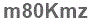 The text to enter in the texbox below is: m80Kmz