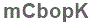 The text to enter in the texbox below is: mCbopK