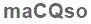 The text to enter in the texbox below is: maCQso