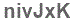 The text to enter in the texbox below is: nivJxK