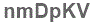 The text to enter in the texbox below is: nmDpKV
