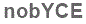The text to enter in the texbox below is: nobYCE