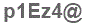 The text to enter in the texbox below is: p1Ez4@