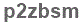The text to enter in the texbox below is: p2zbsm
