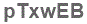 The text to enter in the texbox below is: pTxwEB