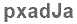 The text to enter in the texbox below is: pxadJa