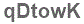 The text to enter in the texbox below is: qDtowK