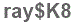 The text to enter in the texbox below is: ray$K8