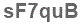 The text to enter in the texbox below is: sF7quB