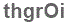 The text to enter in the texbox below is: thgrOi
