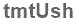 The text to enter in the texbox below is: tmtUsh