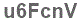 The text to enter in the texbox below is: u6FcnV