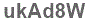 The text to enter in the texbox below is: ukAd8W