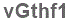 The text to enter in the texbox below is: vGthf1