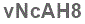 The text to enter in the texbox below is: vNcAH8