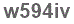 The text to enter in the texbox below is: w594iv