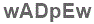 The text to enter in the texbox below is: wADpEw