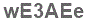 The text to enter in the texbox below is: wE3AEe