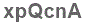 The text to enter in the texbox below is: xpQcnA