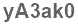 The text to enter in the texbox below is: yA3ak0