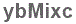 The text to enter in the texbox below is: ybMixc