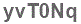 The text to enter in the texbox below is: yvT0Nq