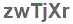 The text to enter in the texbox below is: zwTjXr