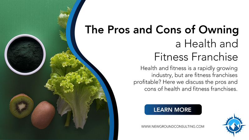 The Pros and Cons of Owning a Health and Fitness Franchise