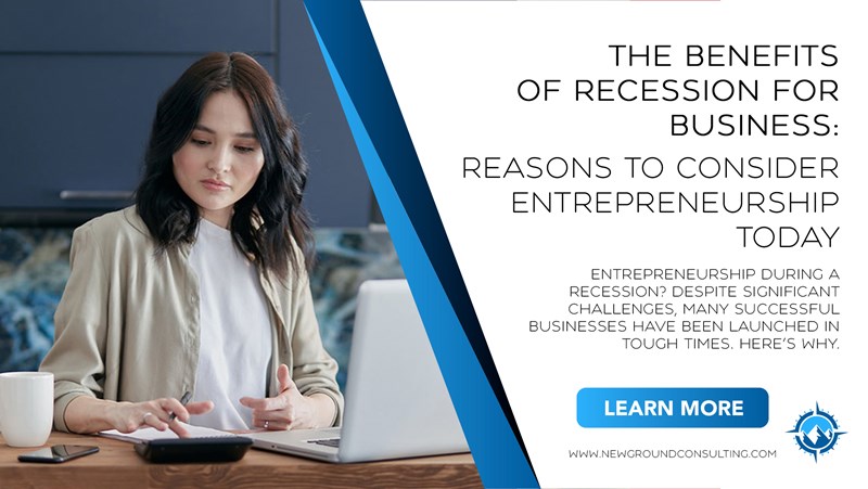 The Benefits of Recession for Business: Reasons to Consider Entrepreneurship Today