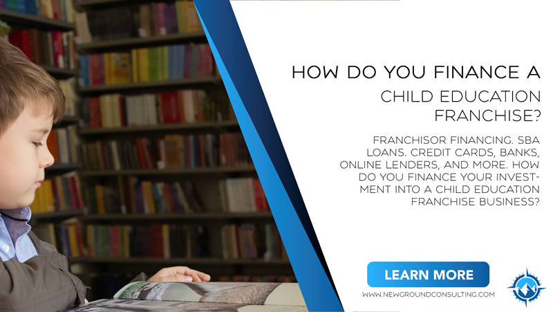 How Do You Finance a Child Education Franchise?