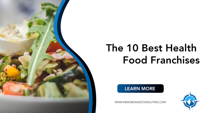 The 10 Best Health Food Franchises