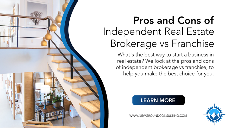 Pros and Cons of Independent Real Estate Brokerage vs Franchise