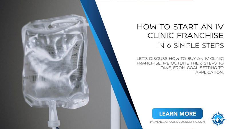 How to Start an IV Clinic Franchise in 6 Simple Steps